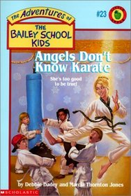 Angels Don't Know Karate (Adventures of the Bailey School Kids, Bk 23)