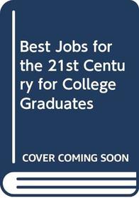 Best Jobs for the 21st Century for College Graduates