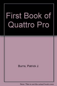 The First Book of Quattro Pro
