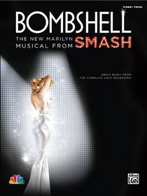 Bombshell - The New Marilyn Musical from Smash: Sheet Music from the Complete Cast Recording (Piano/Vocal/Chords)