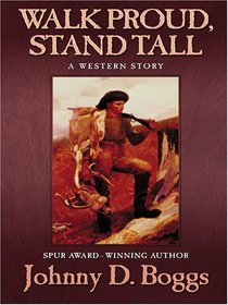 Walk Proud, Stand Tall: A Western Story
