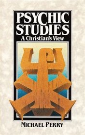 Psychic Studies: A Christian's View