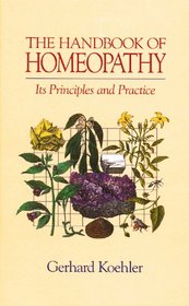 The Handbook of Homeopathy: Its Principles and Practice