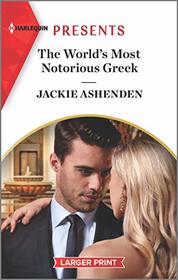 The World's Most Notorious Greek (Harlequin Presents, No 3892) (Larger Print)