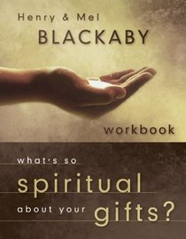 What's So Spiritual About Your Gifts? Workbook