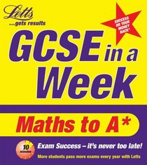 Maths to 'A' Star (Revise GCSE in a Week)