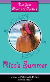 Rica's Summer (Not Just Proms & Parties) (Teen Series)