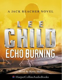 Echo Burning  (Jack Reacher, Bk 5) (Audio Cassette) (Abridged)