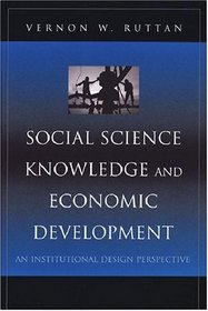 Social Science Knowledge and Economic Development: An Institutional Design Perspective (Economics, Cognition, and Society)