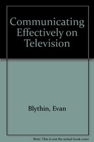Communicating Effectively on Television