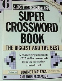SIMON AND SCHUSTER'S SUPER CROSSWORD BOOK #6 (Simon & Schuster Super Crossword Books)