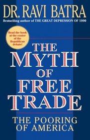The Myth of Free Trade : The Pooring of America