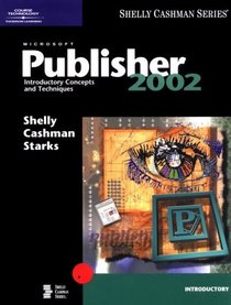 Microsoft Publisher 2002 Introductory Concepts and Techniques