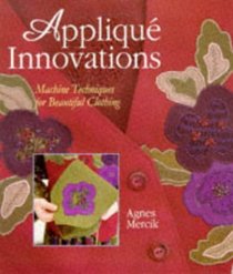 Applique Innovations: New Techniques for Beautiful Clothing