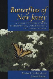 Butterflies of New Jersey: A Guide to Their Status, Distribution, Conservation, and Appreciation