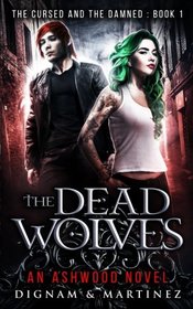 The Dead Wolves (Cursed and the Damned, Bk 1)