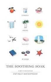 The Soothing Soak : A Bathtub Reader