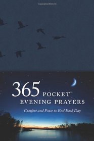 David R. Veerman, Three Hundred Sixty Five Pocket Evening Prayers: Comfort and Peace to End Each Day