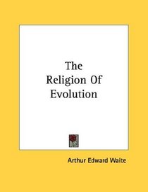 The Religion Of Evolution