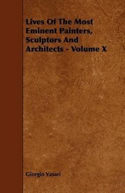 Lives Of The Most Eminent Painters, Sculptors And Architects - Volume X