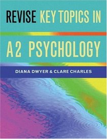 Revise Key Topics in A2 Psychology