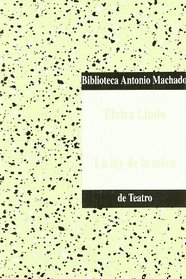 La ley de la selva (Biblioteca Antonio Machado de teatro) (Spanish Edition)