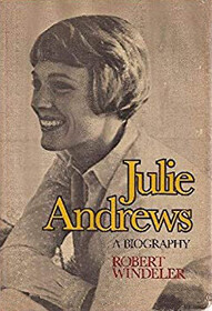 Julie Andrews A BIOGRAPHY