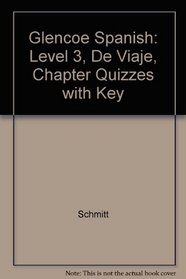 Glencoe Spanish: Level 3, De Viaje, Chapter Quizzes with Key