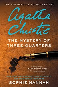 The Mystery of Three Quarters: The New Hercule Poirot Mystery (Hercule Poirot Mysteries)