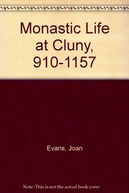 Monastic Life at Cluny, 910-1157.