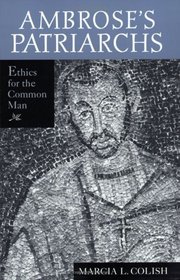 Ambrose's Patriarchs: Ethics For The Common Man