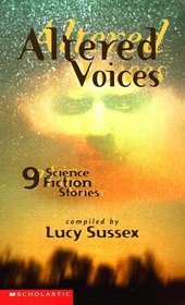 Altered Voices: 9 Science Fiction Stories