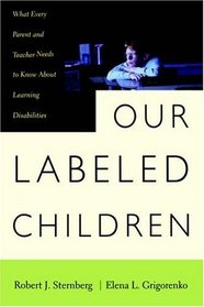 Our Labeled Children: What Every Parent and Teacher Needs to Know About Learning Disabilities