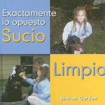 Sucio Limpio/ Dirty Clean (Bookworms - Exactamente Lo Opuesto) (Spanish Edition)