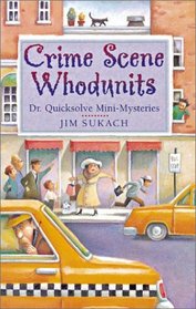 Crime Scene Whodunits: Dr. Quicksolve Mini-Mysteries