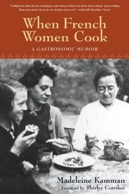 When French Women Cook: A Gastronomic Memoir