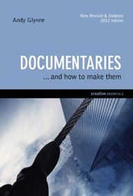 Documentaries: . . . and How to Make Them