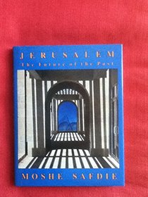Jerusalem: The Future of the Past