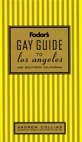 Fodor's Gay Guide to Los Angeles and Southern California, 1st Edition (Fodor's Gay Guide to Los Angeles and Southern California)
