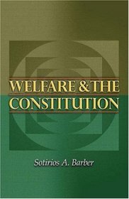 Welfare and the Constitution (New Forum Books)