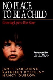 No Place to Be a Child : Growing Up in a War Zone