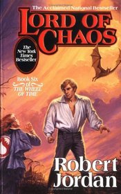 Lord of Chaos (The Wheel of Time, Bk 6)