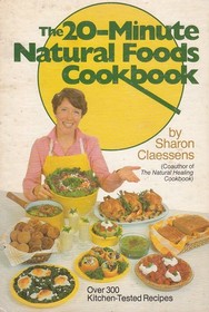 The 20-Minute Natural Foods Cookbook