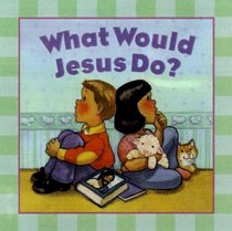 What Would Jesus Do