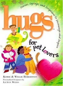 Hugs for Pet Lovers: Stories, Sayings, and Scriptures to Encourage and Inspire