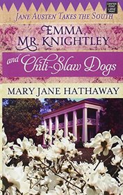 Emma, Mr. Knightley and Chili-Slaw Dogs (Jane Austen Takes the South)