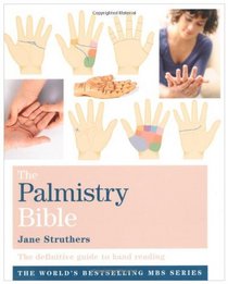 The Palmistry Bible: The Definitive Guide to Hand Reading (Godsfield Bible Series)