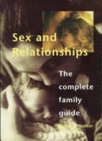 Sex and Relationships: The Complete Family Guide