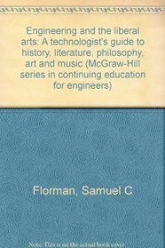 Engineering and the Liberal Arts : A Technologist's Guide To History, Literature, Philosophy, Art and Music