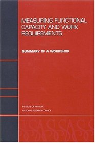 Measuring Functional Capacity and Work Requirements: Summary of a Workshop (Compass Series)